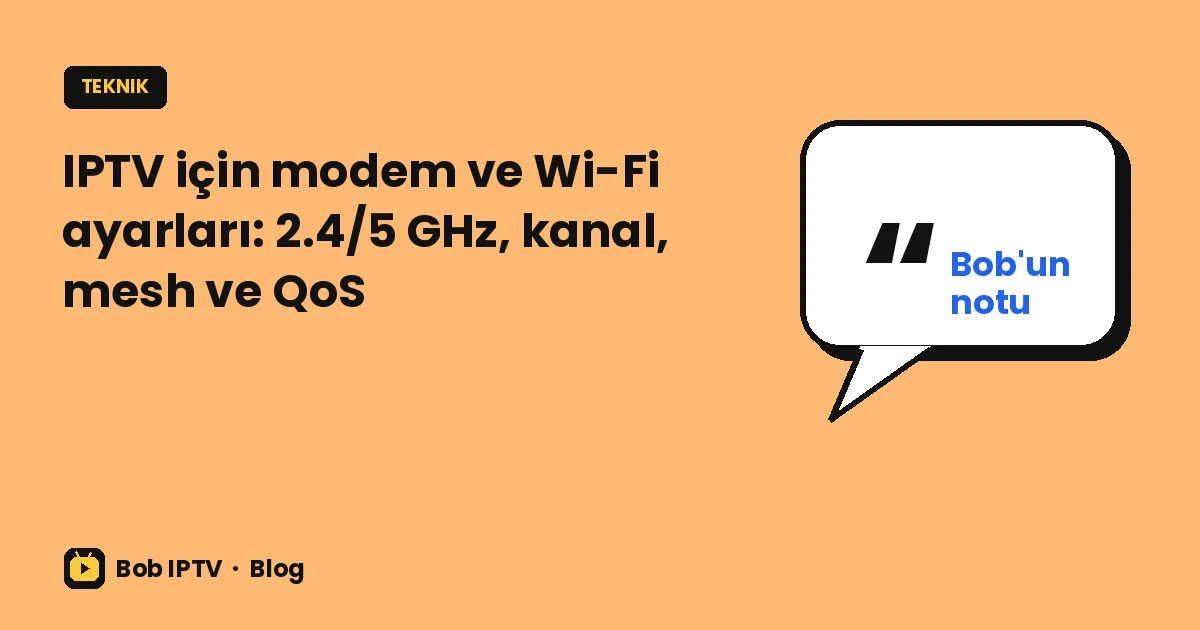 IPTV için modem ve Wi-Fi ayarları: 2.4/5 GHz, kanal, mesh ve QoS