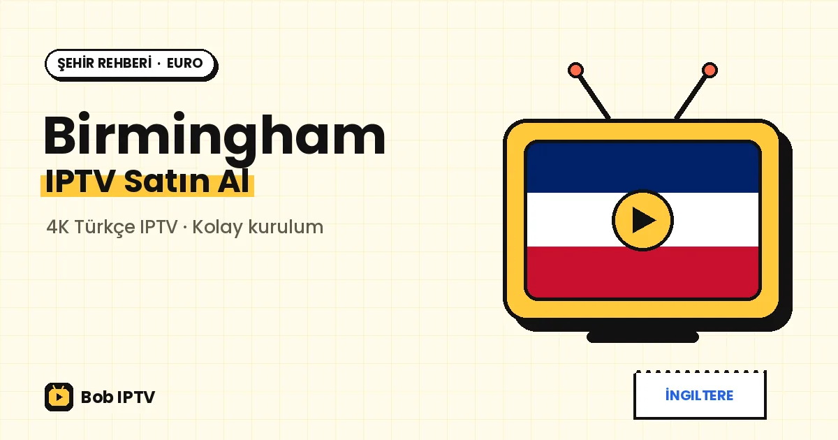 Birmingham IPTV: Kalabalık Aile Evlerine Uygun Türkçe Yayın