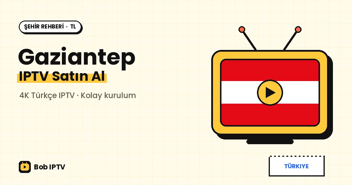 Gaziantep IPTV: Mesai Sonrası Sofrada ve Ekranda Antep Usulü Keyif