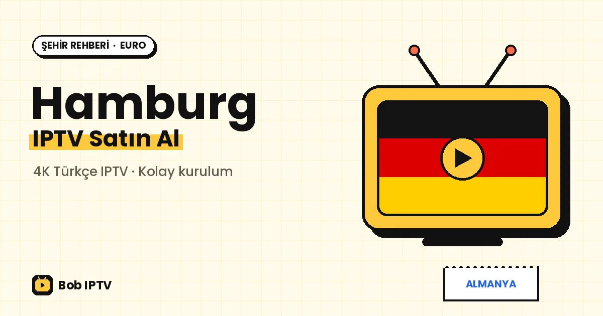 Hamburg IPTV: Liman Şehrinde Yağmurdan Etkilenmeyen Türkçe Yayın