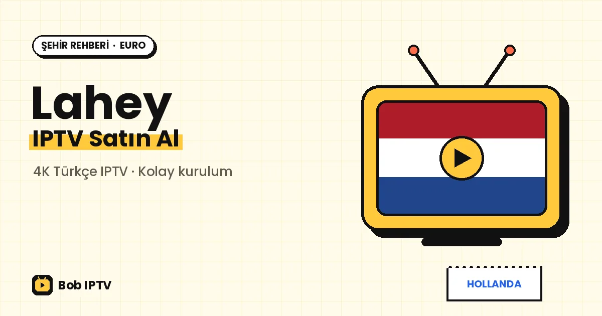 Lahey IPTV: Küçük Dairelerde Büyük Türkçe Yayın Keyfi
